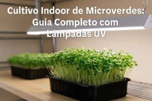 Cultivo Indoor de Microverdes: Guia Completo com Lâmpadas UV